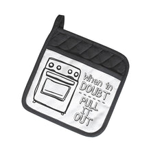 Load image into Gallery viewer, When In Doubt Pull It Out Potholder