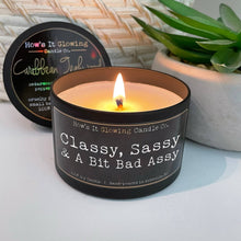 Load image into Gallery viewer, Classy, Sassy & A Bit Bad Assy | Fun 100% Natural Soy Candle