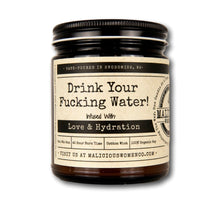 Load image into Gallery viewer, Drink Your Fucking Water! - Infused With "Love & Hydration" Scent: Moxie