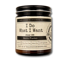 Load image into Gallery viewer, I Do What I Want - Infused with "Zero Fucks" Scent: Moxie