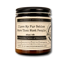 Load image into Gallery viewer, I Love My Fur Babies More Than Most People - Infused with -"An Unhealthy Level of Attachment" Scent: Frooty Loops