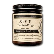 Load image into Gallery viewer, STFU! I'm Reading - Infused with "Escaping Reality" Scent: Blueberry Cobbler