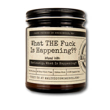 Load image into Gallery viewer, What THE Fuck Is Happening? Candle | Infused With "Seriously, What Is Happening?" Scent: Bonfire