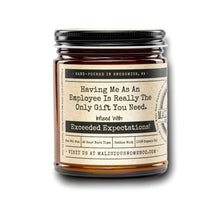 Load image into Gallery viewer, Having Me As An Employee Is Really The Only Gift You Need. Infused With: "Exceeded Expectations!" Scent: Cosmic Dreams