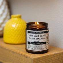 Load image into Gallery viewer, Please Don't Do Meth In Our Bathroom - Infused with "Common Courtesy" Scent: Oakmoss & Amber