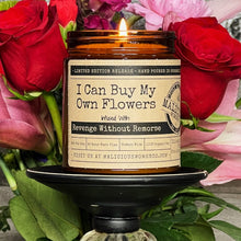 Load image into Gallery viewer, I Can Buy My Own Flowers - Infused With "Revenge Without Remorse" Scent: Rebel Rose