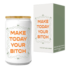 Load image into Gallery viewer, Make Today Your Bitch Candle
