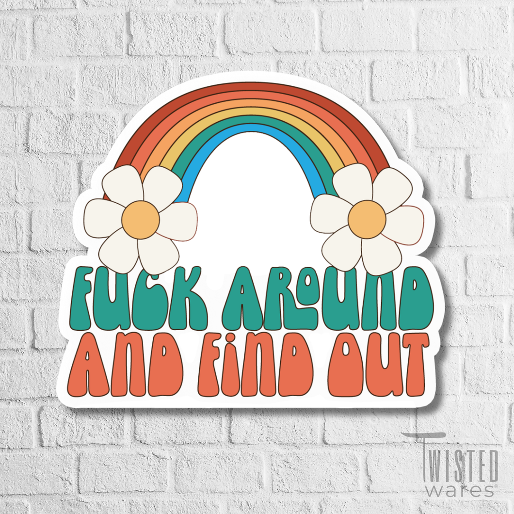 Fuck Around And Find Out Vinyl Sticker