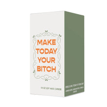 Load image into Gallery viewer, Make Today Your Bitch Candle
