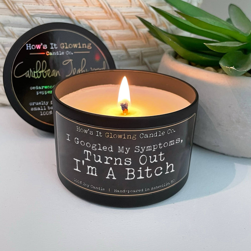 I Googled My Symptoms Turns Out I'm A Bitch | Fun Soy Candle