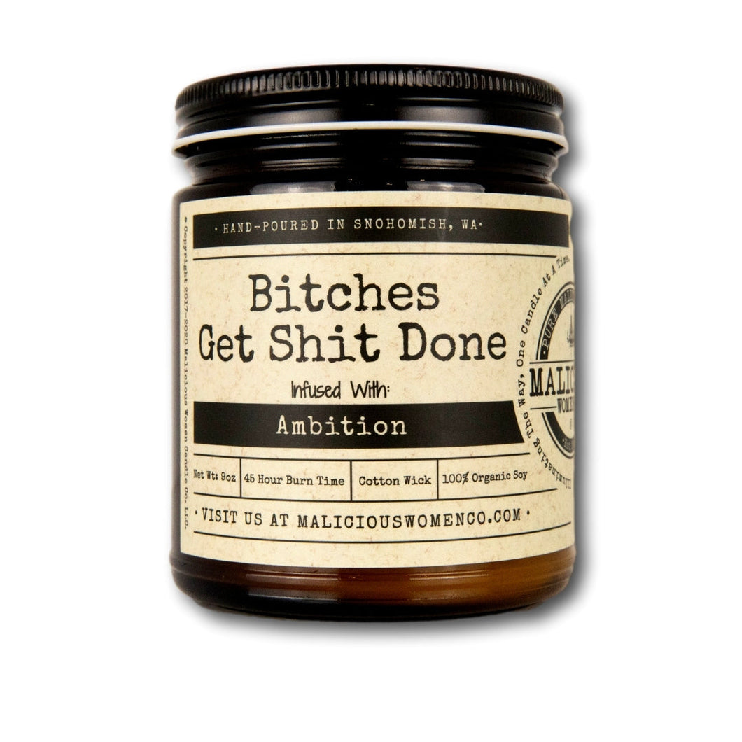 Bitches Get Shit Done - Infused with 