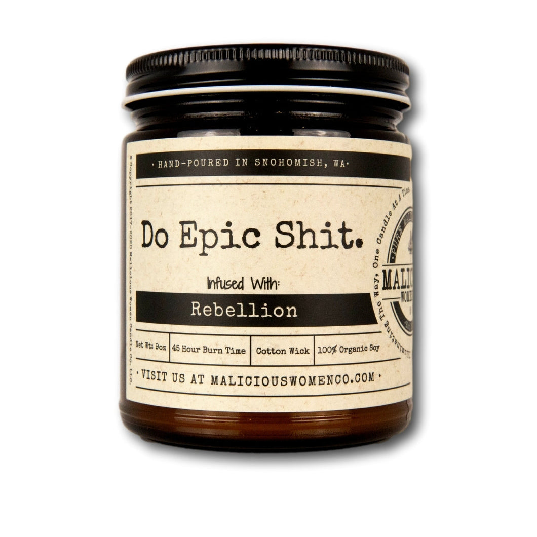 Do Epic Shit. - Infused with 