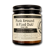 Load image into Gallery viewer, Fuck Around &amp; Find Out! Infused with Playing Stupid Games &amp; Winning Stupid Prizes! Scent: Cedar &amp; Bourbon
