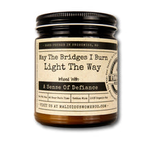 Load image into Gallery viewer, May The Bridges I Burn Light The Way - Infused with &quot;A Sense Of Defiance&quot; Scent: Bonfire
