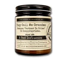 Load image into Gallery viewer, They Call Me Grandma Because &#39;Partner In Crime&#39; Is Inappropriate. - Infused With &quot;A Bad Influence&quot;  Scent: Pear &amp; Ivy
