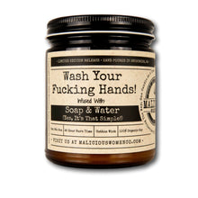 Load image into Gallery viewer, Wash Your Fucking Hands! - Infused With &quot;Soap &amp; Water (Yes, It&#39;s That Simple)&quot;  Scent: Moxie
